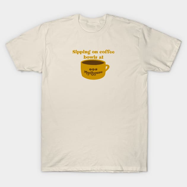 Coffee Bowls at The Mudhouse T-Shirt by LetThemDrinkCosmos